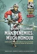 Couverture cartonnée Renatio Et Gloriam: Many Enemies, Much Honour de Simon Clarke, Alasdair Harley, Simon Hall