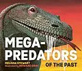 E-Book (epub) Mega-Predators of the Past von Melissa Stewart