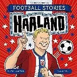 Kartonierter Einband Football Stories: Haaland von Simon Mugford