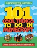 E-Book (epub) 101 Cool Things to Do in Minecraft von Welbeck Children's Books