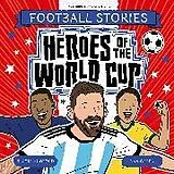 Kartonierter Einband Football Stories: Heroes of the World Cup von Simon Mugford