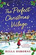 E-Book (epub) The Perfect Christmas Village von Bella Osborne