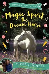 Kartonierter Einband Magic Spirit the Dream Horse von Funnell Pippa