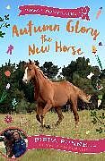 Couverture cartonnée Autumn Glory the New Horse de Funnell Pippa