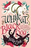 E-Book (epub) White Cat, Black Dog von Kelly Link