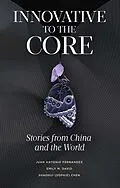 E-Book (epub) Innovative to the Core von Juan Antonio Fernandez, Emily M. David, Shaohui (Sophie) Chen