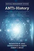 E-Book (epub) ANTi-History von Nicholous M. Deal, Christopher M. Hartt, Albert J. Mills