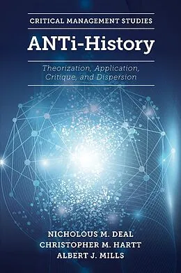 E-Book (epub) ANTi-History von Nicholous M. Deal, Christopher M. Hartt, Albert J. Mills