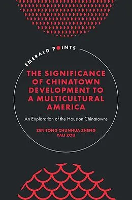 E-Book (epub) Significance of Chinatown Development to a Multicultural America von Zen Tong Chunhua Zheng, Yali Zou