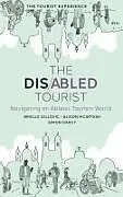 Fester Einband The Disabled Tourist von Brielle (Auckland University of Technology, New Zealand) Gillovi, Alison (Auckland University of Technology, New Zealand) McIntosh, Simon (University of Technology Sydney, Australia) Darcy