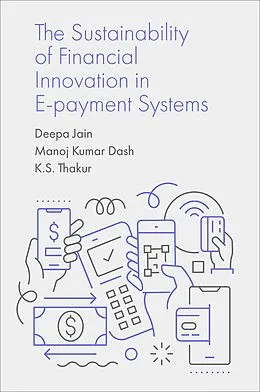 E-Book (pdf) Sustainability of Financial Innovation in E-Payment Systems von Deepa Jain, Manoj Kumar Dash, K. S. Thakur
