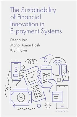 E-Book (epub) Sustainability of Financial Innovation in E-Payment Systems von Deepa Jain, Manoj Kumar Dash, K. S. Thakur