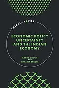 E-Book (epub) Economic Policy Uncertainty and the Indian Economy von Raktim Ghosh, Bhaskar Bagchi