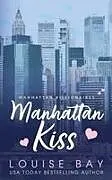 Kartonierter Einband Manhattan Kiss von Louise Bay