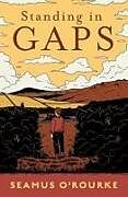 Couverture cartonnée Standing in Gaps de Seamus O'Rourke