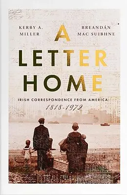 E-Book (epub) A Letter Home von Kerby A. Miller, Breandán Mac Suibhne