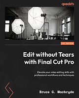 E-Book (epub) Edit without Tears with Final Cut Pro von Bruce G. Macbryde