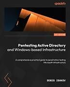 Couverture cartonnée Pentesting Active Directory and Windows-based Infrastructure de Denis Isakov