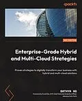 E-Book (epub) Enterprise-Grade Hybrid and Multi-Cloud Strategies von Sathya AG