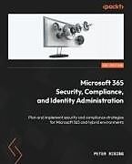 Kartonierter Einband Microsoft 365 Security, Compliance, and Identity Administration von Peter Rising