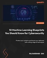 eBook (epub) 10 Machine Learning Blueprints You Should Know for Cybersecurity de Rajvardhan Oak
