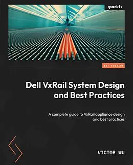 E-Book (epub) Dell VxRail System Design and Best Practices von Victor Wu