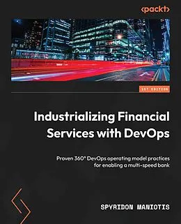 E-Book (epub) Industrializing Financial Services with DevOps von Spyridon Maniotis