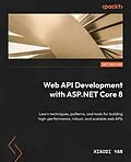 E-Book (epub) Web API Development with ASP.NET Core 8 von Xiaodi Yan