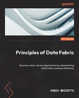 eBook (epub) Principles of Data Fabric de Sonia Mezzetta