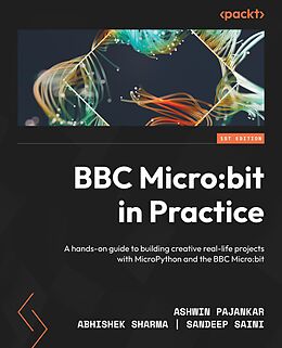 eBook (epub) BBC Micro:bit in Practice de Ashwin Pajankar, Abhishek Sharma, Sandeep Saini