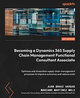 eBook (epub) Becoming a Dynamics 365 Supply Chain Management Functional Consultant Associate de Juan Bravo Vargas, Mariano Martínez Melo