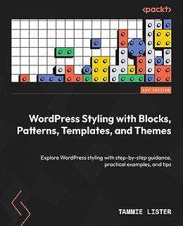 eBook (epub) WordPress Styling with Blocks, Patterns, Templates, and Themes de Tammie Lister