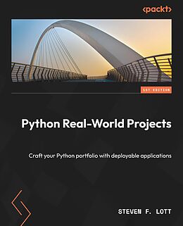 E-Book (epub) Python Real-World Projects von Steven F. Lott