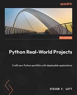 E-Book (epub) Python Real-World Projects von Steven F. Lott