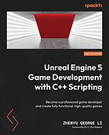 E-Book (epub) Unreal Engine 5 Game Development with C++ Scripting von ZHENYU GEORGE LI