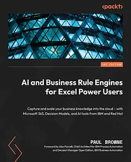 E-Book (epub) AI and Business Rule Engines for Excel Power Users von Paul Browne
