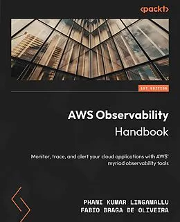 E-Book (epub) AWS Observability Handbook von Phani Kumar Lingamallu, Fabio Braga de Oliveira