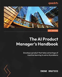 E-Book (epub) The AI Product Manager's Handbook von Irene Bratsis