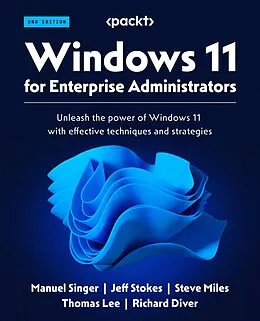 E-Book (epub) Windows 11 for Enterprise Administrators von Manuel Singer, Jeff Stokes, Steve Miles
