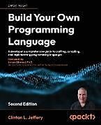 Couverture cartonnée Build your own Programming Language - Second Edition de Clinton L. Jeffery, Imran Ahmad