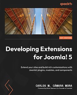 E-Book (epub) Developing Extensions for Joomla! 5 von Carlos M. Cámara Mora