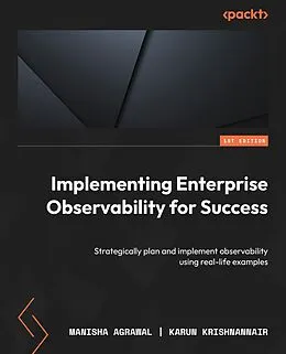 E-Book (epub) Implementing Enterprise Observability for Success von Manisha Agrawal, Karun Krishnannair