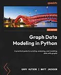 E-Book (epub) Graph Data Modeling in Python von Gary Hutson, Matt Jackson