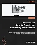 E-Book (epub) Microsoft 365 Security, Compliance, and Identity Administration von Peter Rising