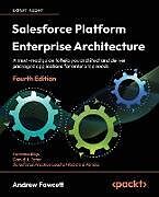 Couverture cartonnée Salesforce Platform Enterprise Architecture - Fourth Edition de Andrew Fawcett
