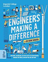 Livre Relié Engineers Making a Difference: Inventors, Technicians, Scientists and Tech Entrepeneurs Changing the World, and How You Can Join Them de Shini Somara