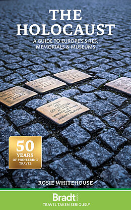 Kartonierter Einband The Holocaust: A Guide to Europe's Sites, Memorials and Museums von Whitehouse Rosie