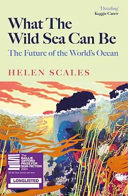 E-Book (epub) What the Wild Sea Can Be von Helen Scales