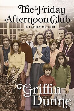 eBook (epub) The Friday Afternoon Club de Griffin Dunne