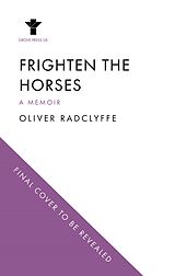 E-Book (epub) Frighten the Horses von Oliver Radclyffe